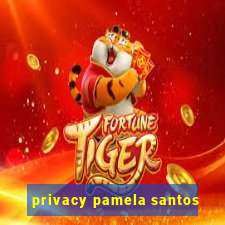 privacy pamela santos